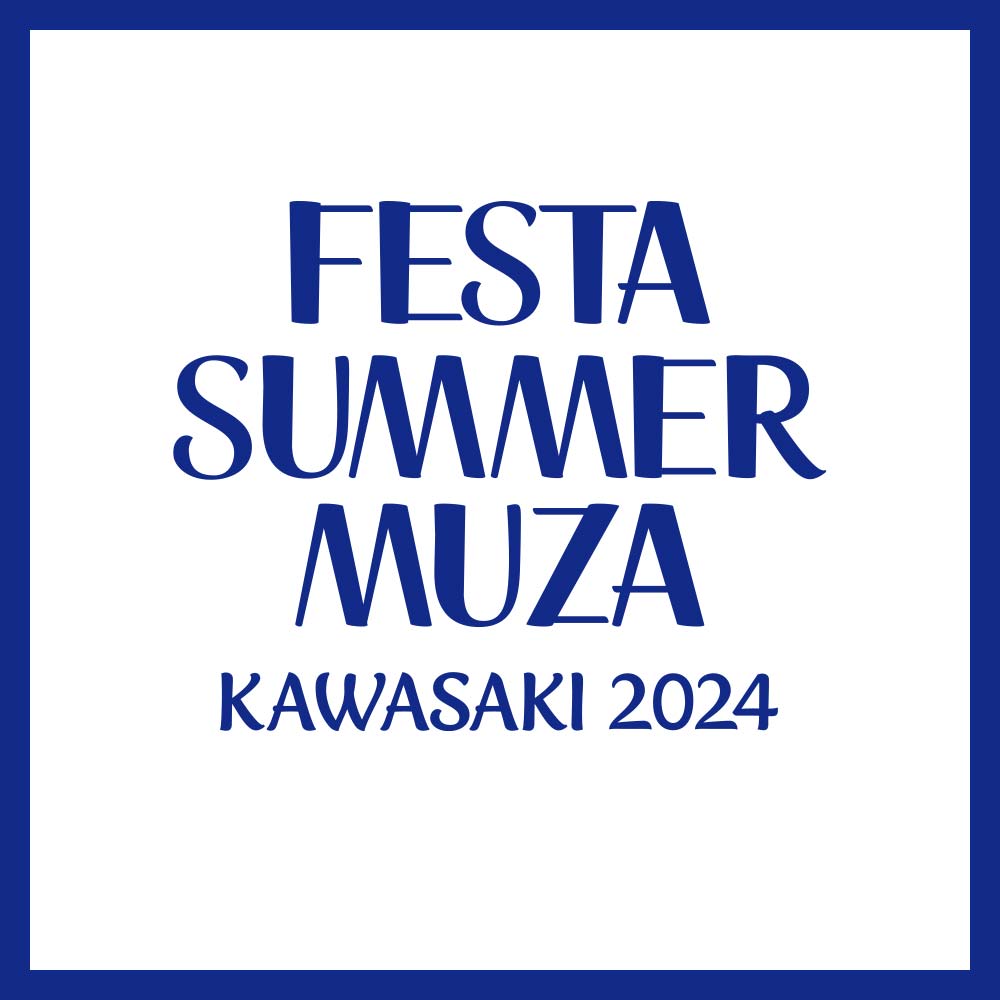FESTA SUMMER MUZA KAWASAKI2024